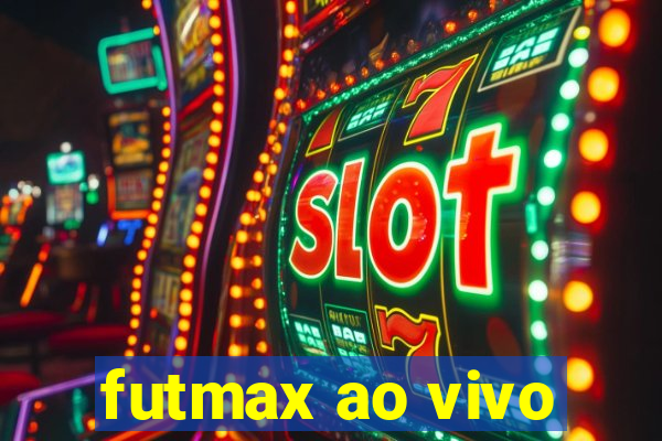 futmax ao vivo