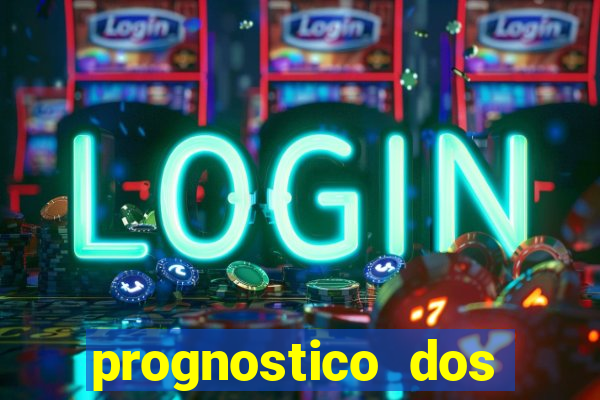 prognostico dos jogos de hoje