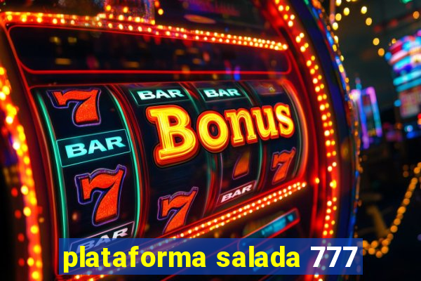 plataforma salada 777