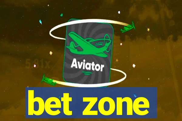 bet zone