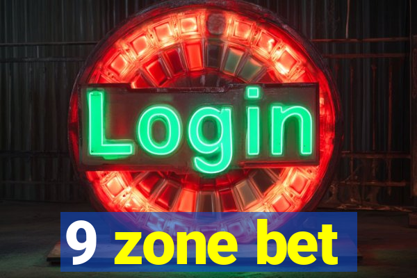 9 zone bet