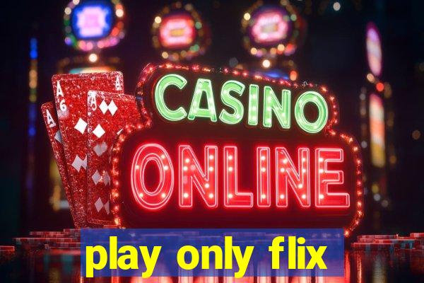 play only flix