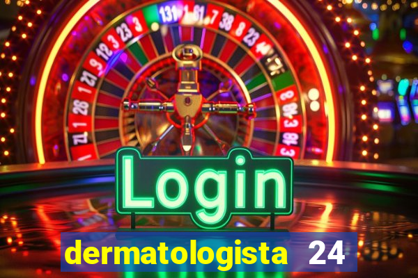 dermatologista 24 horas sp