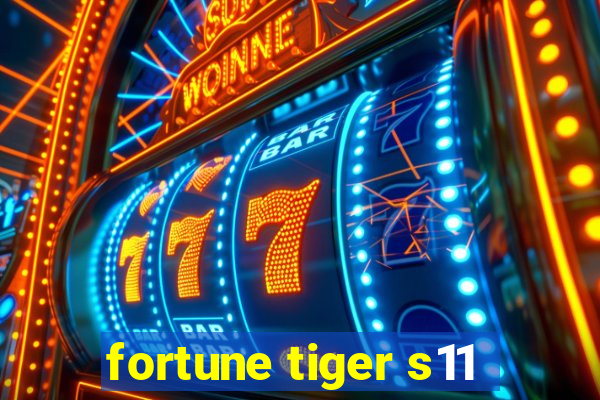 fortune tiger s11