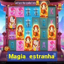 Magia estranha filme completo dublado