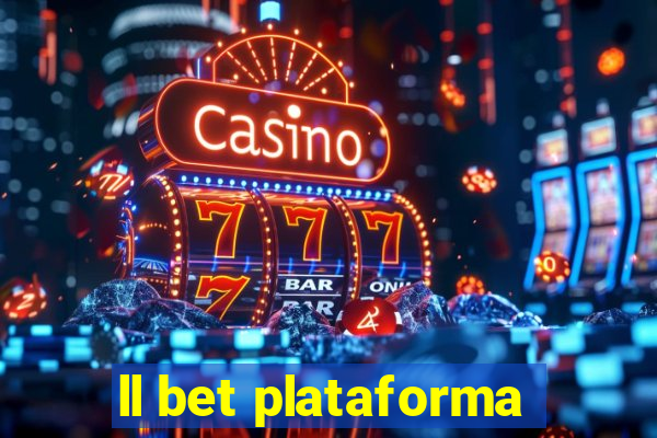 ll bet plataforma