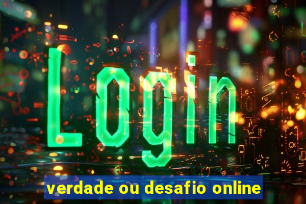 verdade ou desafio online