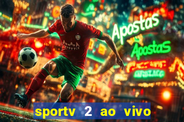 sportv 2 ao vivo mega canais