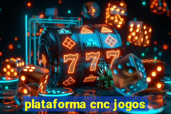 plataforma cnc jogos