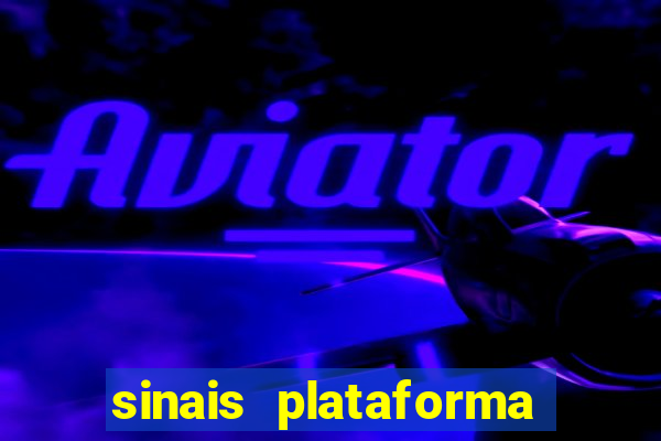 sinais plataforma de jogos