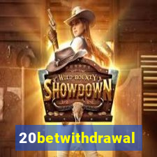 20betwithdrawal