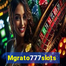 Mgrato777slots