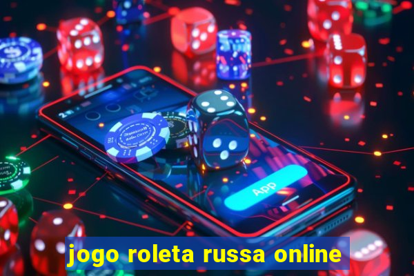 jogo roleta russa online