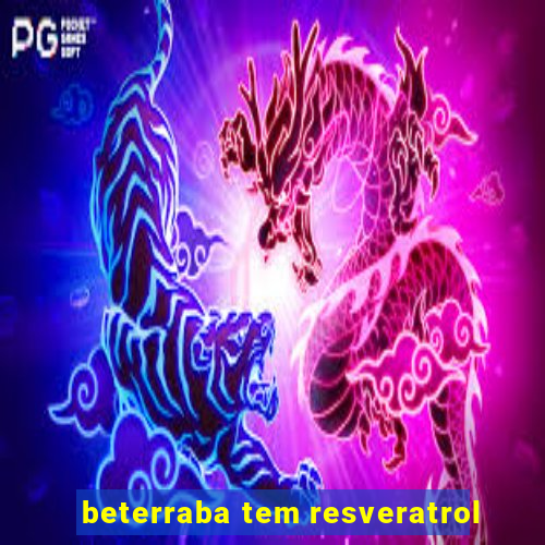 beterraba tem resveratrol