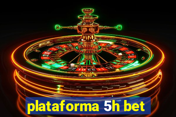 plataforma 5h bet