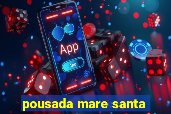 pousada mare santa