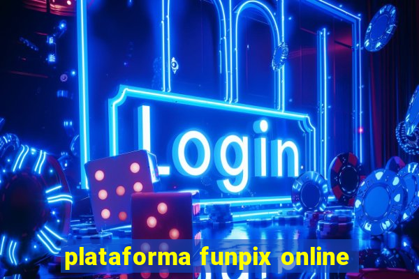 plataforma funpix online