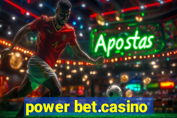 power bet.casino