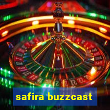 safira buzzcast