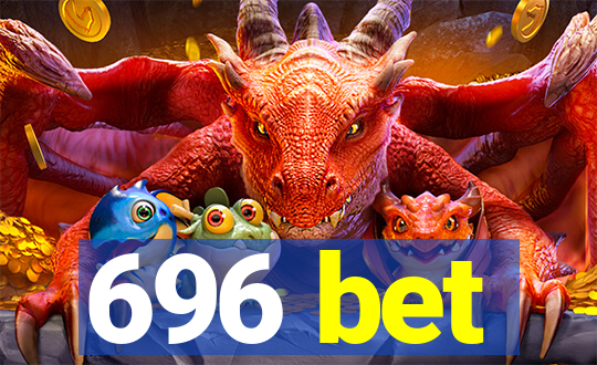 696 bet