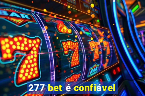 277 bet é confiável