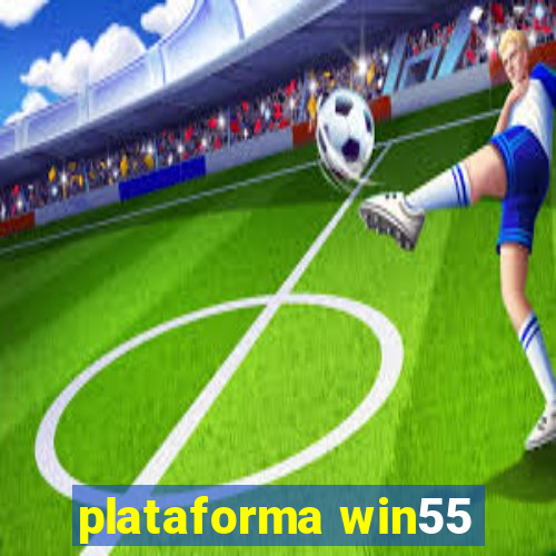 plataforma win55