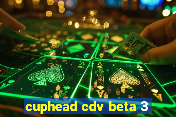 cuphead cdv beta 3