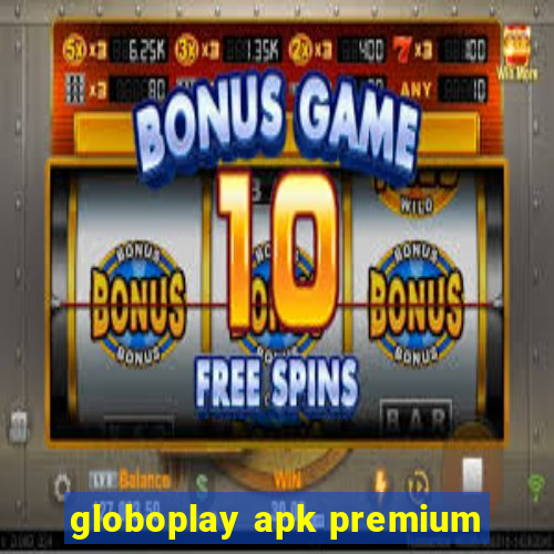 globoplay apk premium