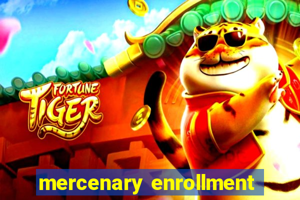 mercenary enrollment