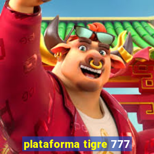 plataforma tigre 777