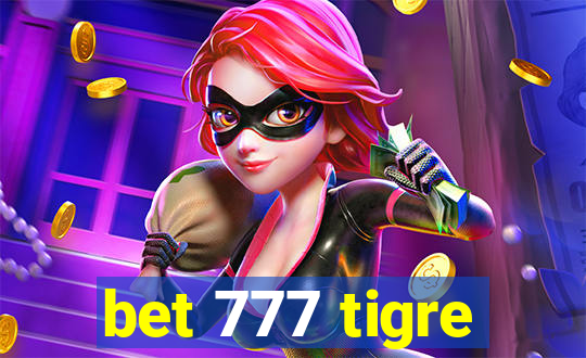 bet 777 tigre