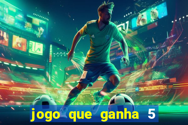 jogo que ganha 5 reais no cadastro