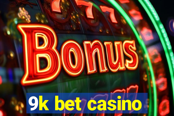 9k bet casino