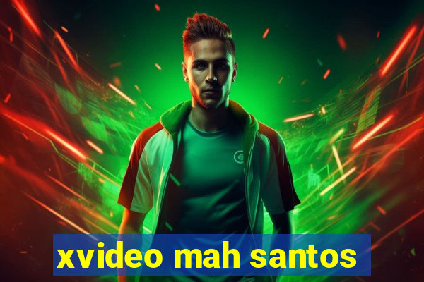 xvideo mah santos