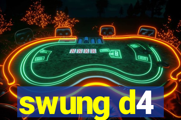 swung d4