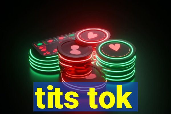 tits tok