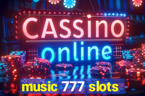 music 777 slots