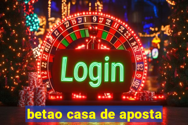 betao casa de aposta