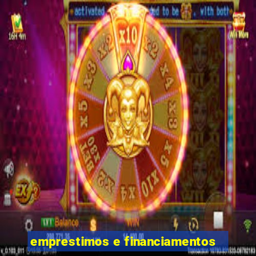 emprestimos e financiamentos