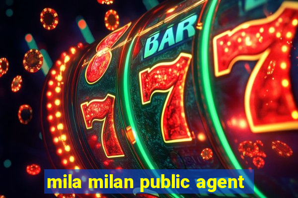 mila milan public agent