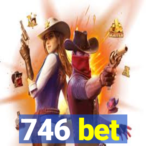 746 bet