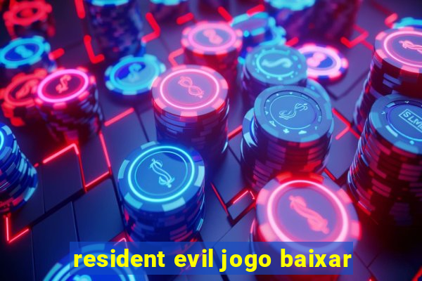 resident evil jogo baixar