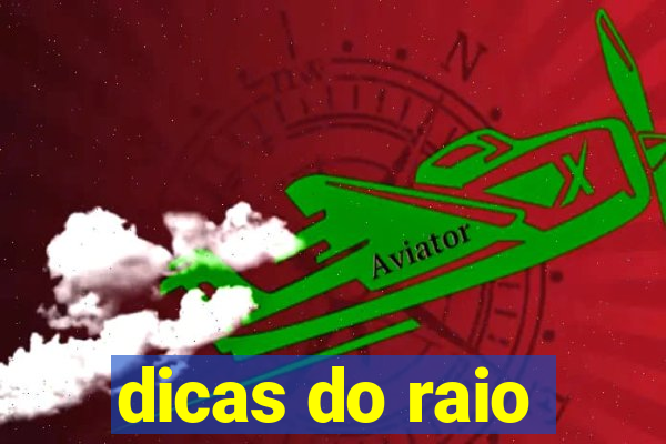 dicas do raio