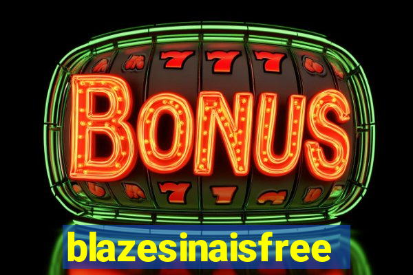 blazesinaisfree