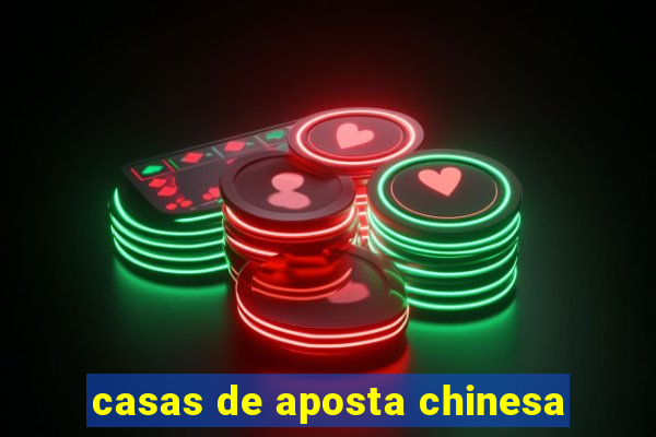 casas de aposta chinesa