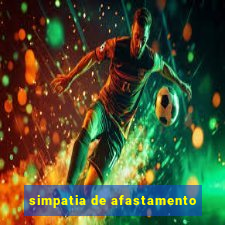 simpatia de afastamento