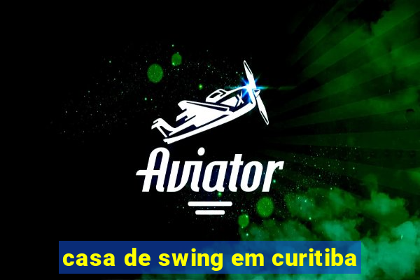 casa de swing em curitiba