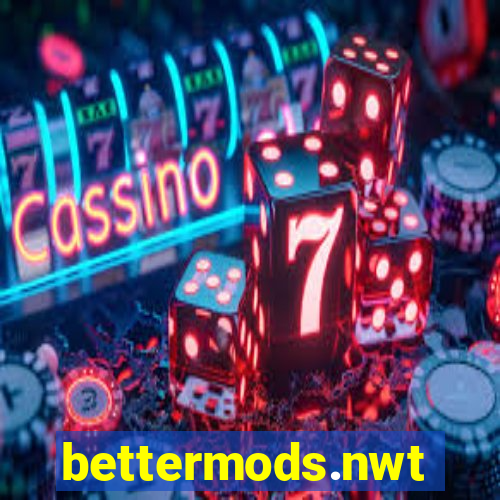 bettermods.nwt