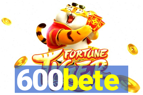 600bete