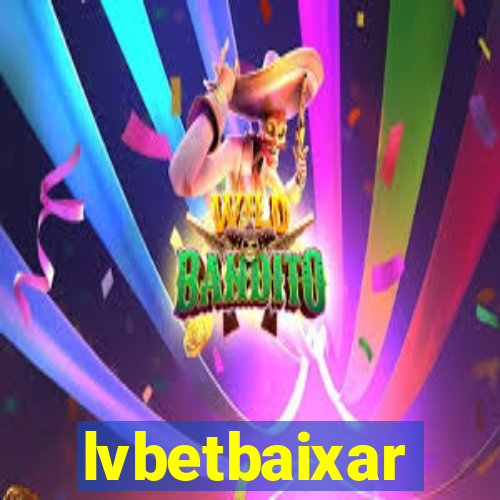 lvbetbaixar